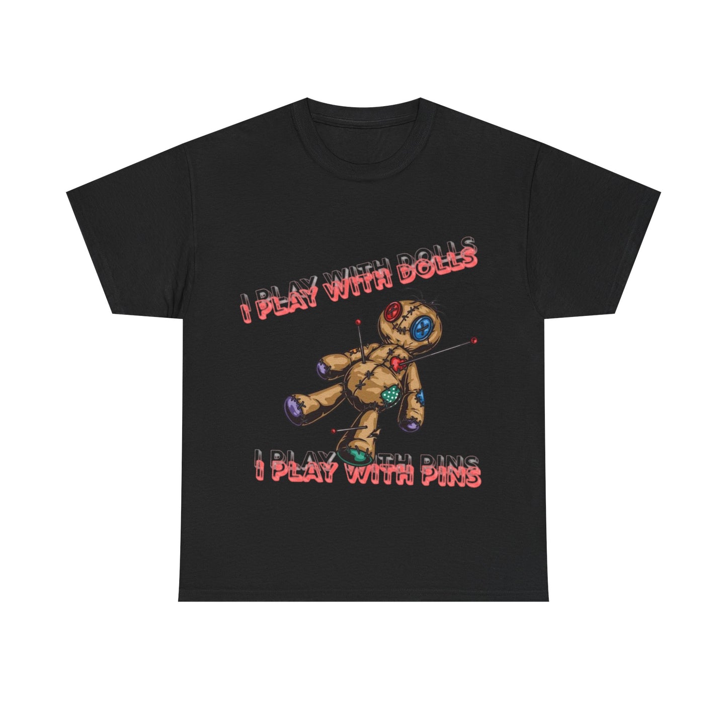 Voodoo Doll Tee - I Play with Dolls, Unisex Casual Shirt, Unique Graphic Tee, Quirky Gift, Comfortable Cotton T-Shirt