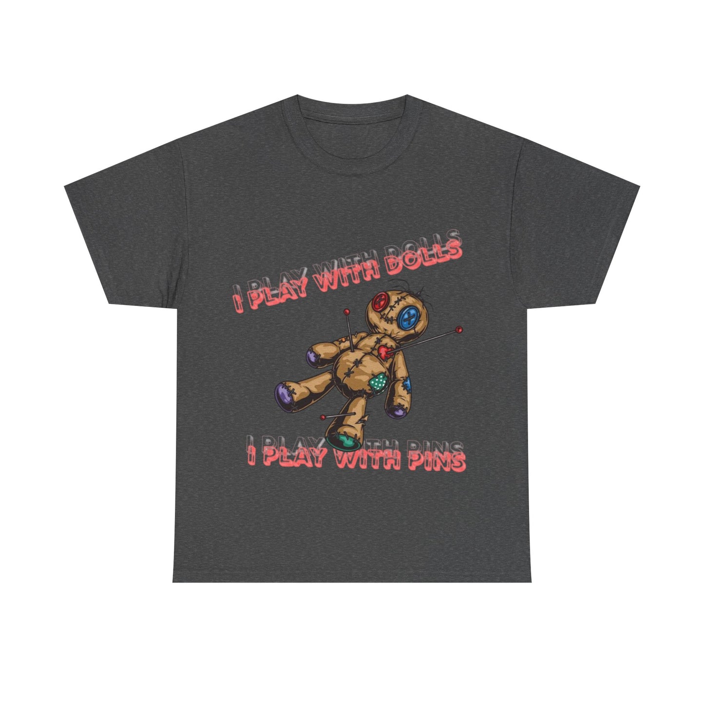 Voodoo Doll Tee - I Play with Dolls, Unisex Casual Shirt, Unique Graphic Tee, Quirky Gift, Comfortable Cotton T-Shirt