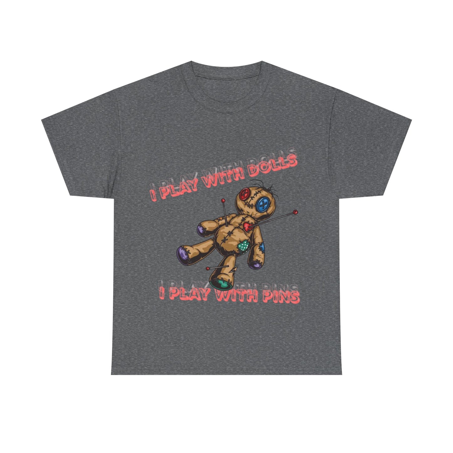 Voodoo Doll Tee - I Play with Dolls, Unisex Casual Shirt, Unique Graphic Tee, Quirky Gift, Comfortable Cotton T-Shirt