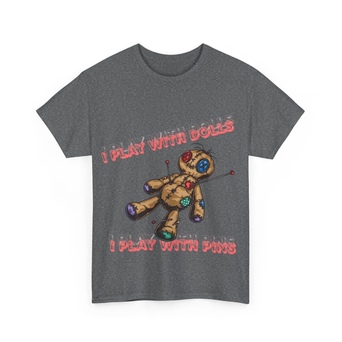 Voodoo Doll Tee - I Play with Dolls, Unisex Casual Shirt, Unique Graphic Tee, Quirky Gift, Comfortable Cotton T-Shirt