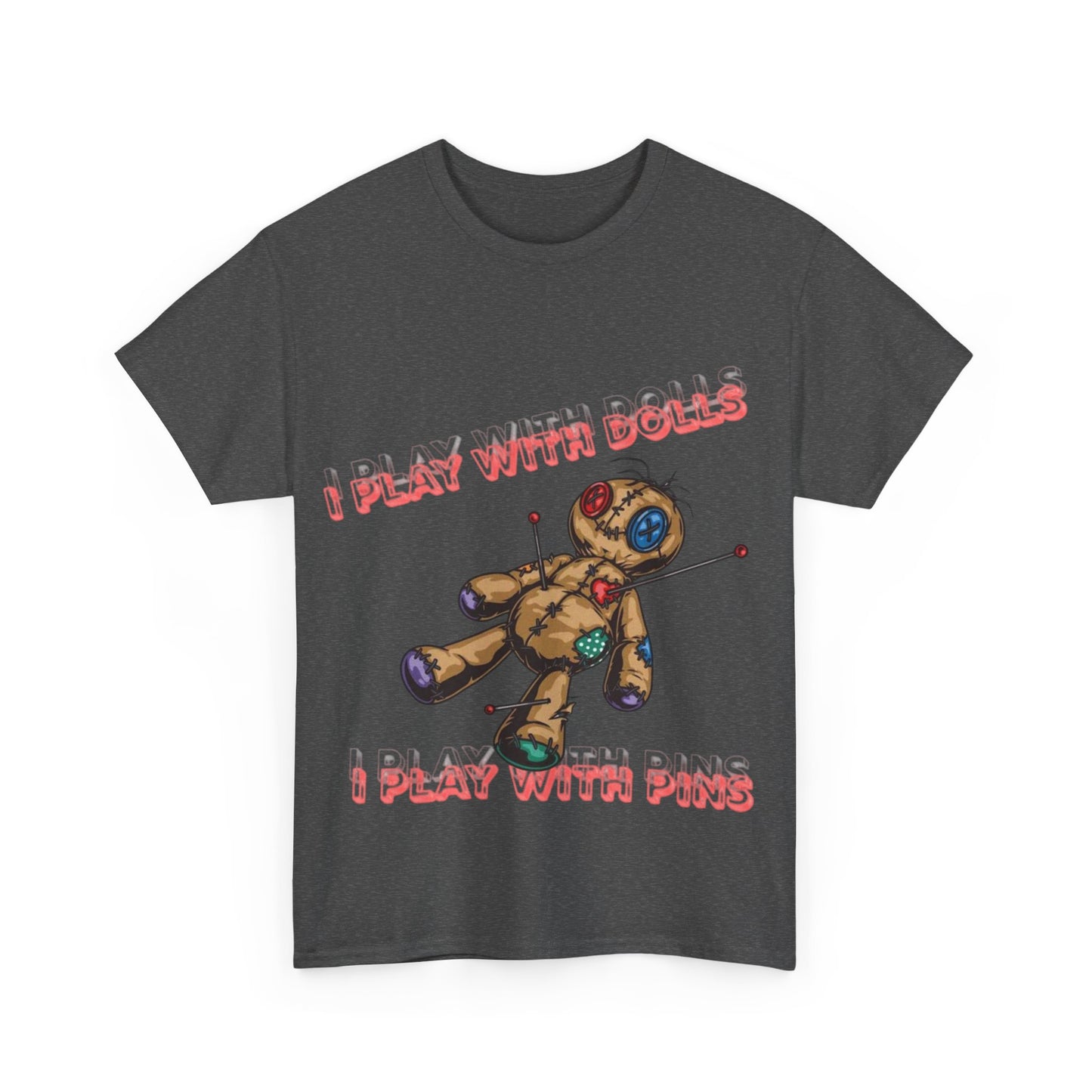 Voodoo Doll Tee - I Play with Dolls, Unisex Casual Shirt, Unique Graphic Tee, Quirky Gift, Comfortable Cotton T-Shirt