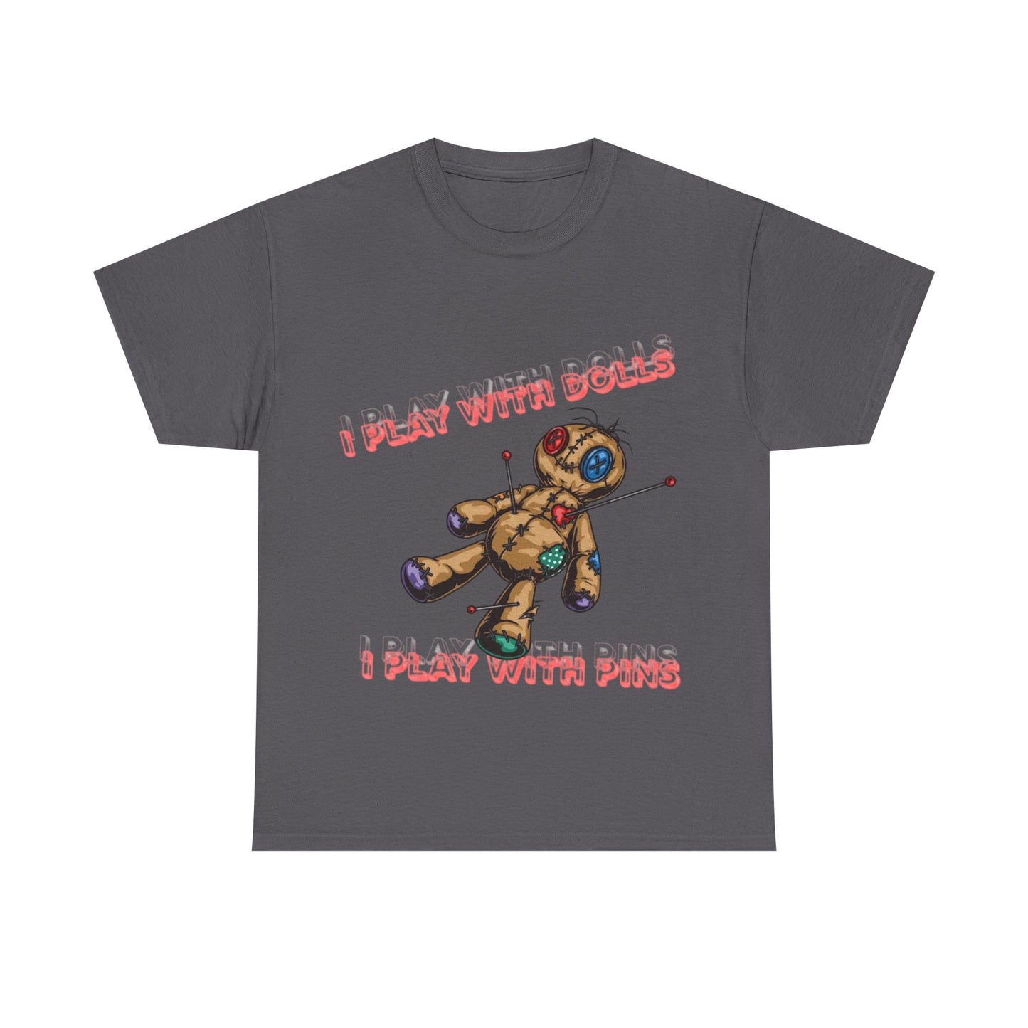 Voodoo Doll Tee - I Play with Dolls, Unisex Casual Shirt, Unique Graphic Tee, Quirky Gift, Comfortable Cotton T-Shirt