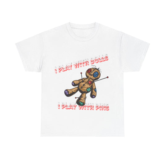 Voodoo Doll Tee - I Play with Dolls, Unisex Casual Shirt, Unique Graphic Tee, Quirky Gift, Comfortable Cotton T-Shirt