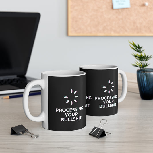 Funny Coffee Mug, Processing Your Bullshit, Gift for Coffee Lovers, Office Humor Mug, Quirky Tea Cup, Unique Birthday Gift