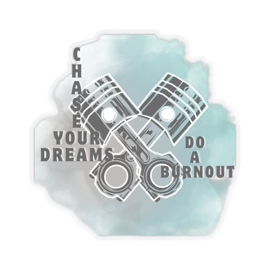 Dream Big Piston Stickers – Chase Your Dreams, Do a Burnout, Car Enthusiast Decal, Automotive Gift, Garage Decor